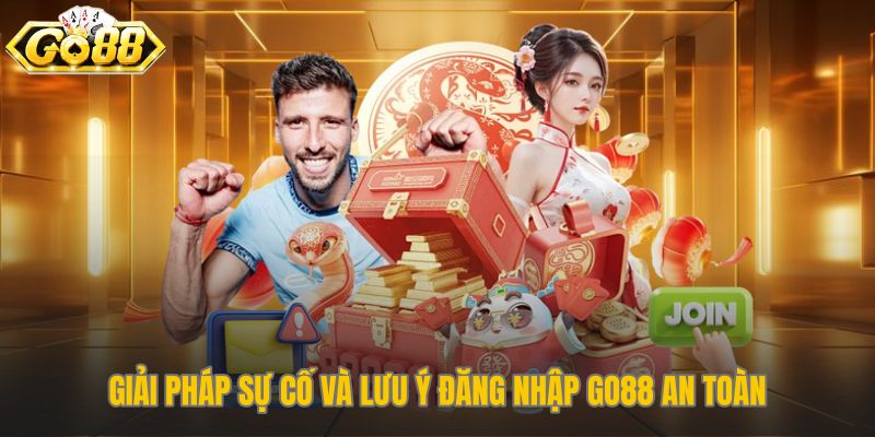 Xử lý các sự cố thường gặp khi đăng nhập Go88 an toàn