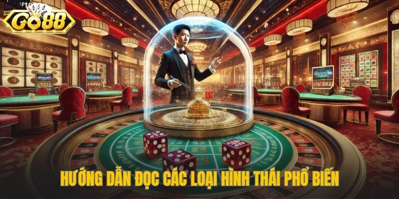 Tổng hợp hình thái kết quả thường xuất hiện trên bàn cược