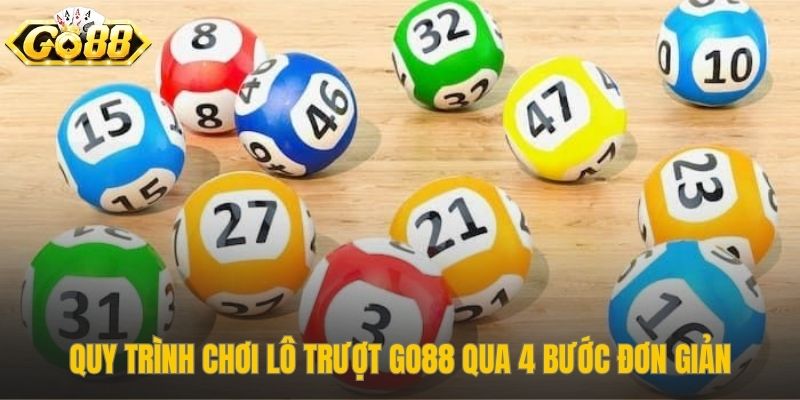 Hoàn tất phiếu cược lô trượt Go88 chỉ trong 4 bước