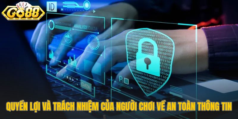 An toàn thông tin là nỗ lực chung của Go88 và người chơi
