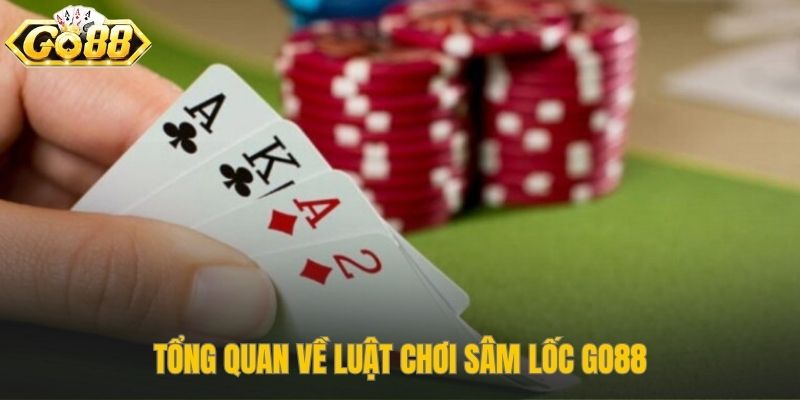 Luật chơi sâm lốc Go88 nền tảng cho mọi chiến thắng