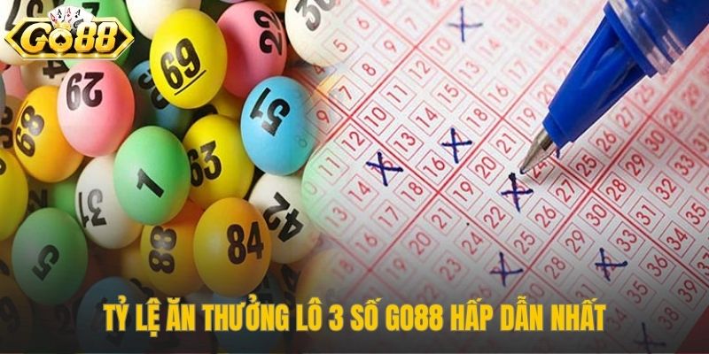 Tỷ lệ thưởng vượt trội 1 ăn 970 của lô 3 số Go88