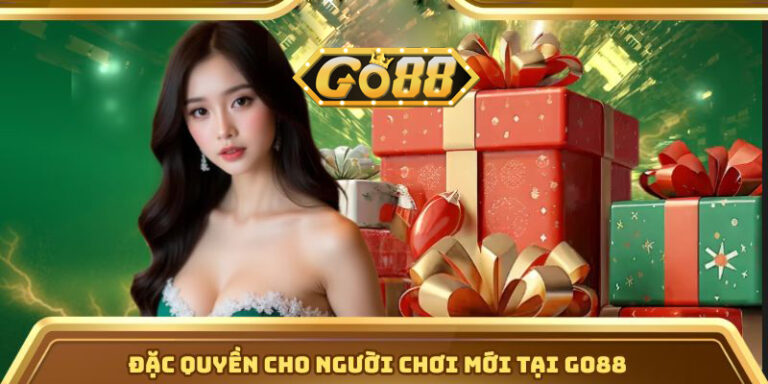 Đặc quyền cho người chơi mới tại Go88